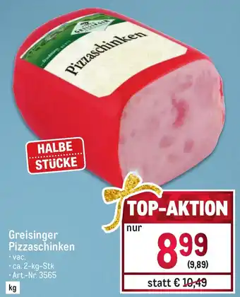 Metro Greisinger Pizzaschinken • ca. 2-kg-Stk Angebot