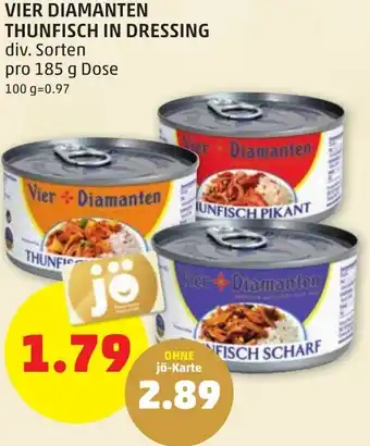 PENNY VIER DIAMANTEN THUNFISCH IN DRESSING div. Sorten pro 185 g Dose Angebot