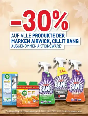 Metro AUF ALLE PRODUKTE DER MARKEN AIRWICK, CILLIT BANG AUSGENOMMEN AKTIONSWARE Angebot