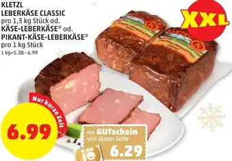 PENNY KLETZL LEBERKÄSE CLASSIC od. KÄSE-LEBERKÄSE od. PIKANT-KÄSE-LEBERKÄSE Angebot