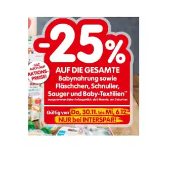 Interspar 25% auf die gesamte babynahrung sowie fläschchen, schnuller sauger und baby-textilien interspar Angebot