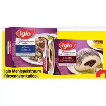 Maximarkt Iglo mehlspeistraum riesengermknödel, mohn- oder nussnudeln, milchrahmstrudel maximarkt 1 packung Angebot