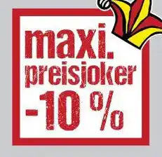 Maximarkt maxi. preisjoker -10% Angebot