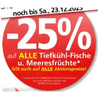 Spar 25% auf alle tiefkühl-fische u. meeresfrüchte spar Angebot