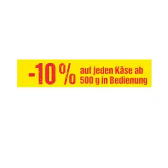 Maximarkt 10% auf jeden käse ab 500 g in bedienung maximarkt Angebot