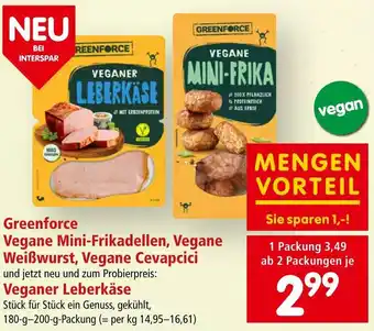 Interspar Greenforce Vegane Mini-Frikadellen, Vegane Weißwurst, Vegane Cevapcici 180g-200g Angebot