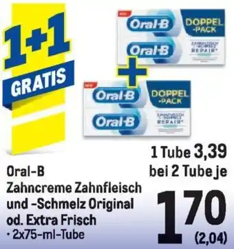 Metro Oral-B Zahncreme Zahnfleisch und -Schmelz Original od. Extra Frisch 2x75-ml Angebot