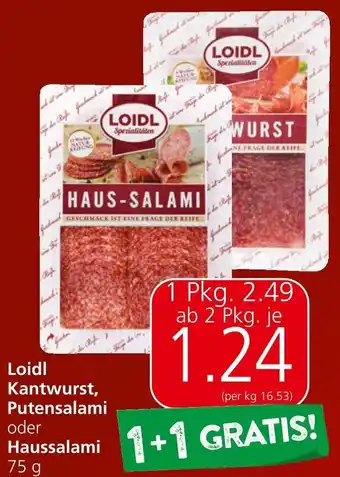 Spar Loidl Kantwurst, Putensalami oder Haussalami 75 g Angebot