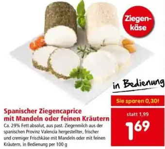 Interspar Spanischer Ziegencaprice Mit Mandeln Oder Feinen Kräutern 100g Angebot