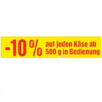 Maximarkt 10% auf jeden Käse ab 500 g in Bedienung Maximarkt Angebot