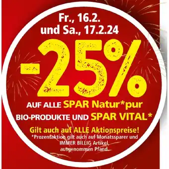 Spar 25% AUF ALLE SPAR Natur*pur BIO-PRODUKTE UND SPAR VITAL* SPAR Angebot