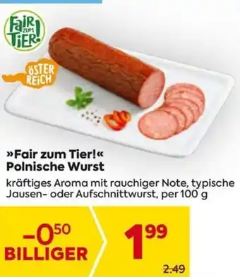 Billa Fair zum Tier! Polnische Wurst Angebot