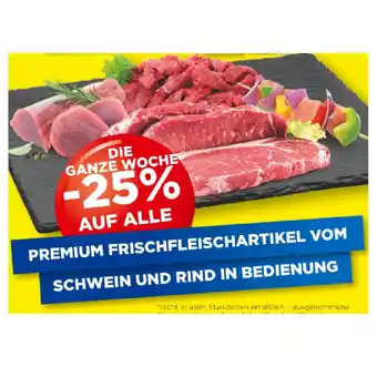 Unimarkt DIE GANZE WOCHE -25% AUF ALLE PREMIUM FRISCHFLEISCHARTIKEL VOM SCHWEIN UND RIND IN BEDIENUNG Unimarkt Angebot