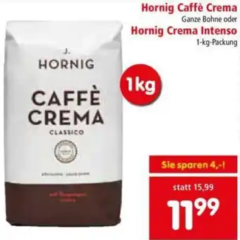 Interspar Hornig Caffé Crema Hornig Crema Intenso 1Kg Angebot