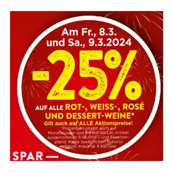 Spar 25% AUF ALLE ROT-, WEISS-, ROSE UND DESSERT-WEINE SPAR Angebot