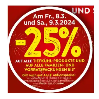 Spar 25% AUF ALLE TIEFKÜHL-PRODUKTE UND AUF ALLE FAMILIEN- UND VORRATSPACKUNGEN EIS SPAR Angebot