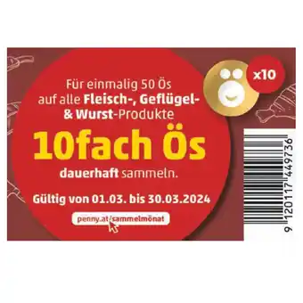 PENNY Für einmalig 50 Ös auf alle Fleisch-, Geflügel- & Wurst-Produkte 10fach Ös dauerhaft sammeln Penny Angebot