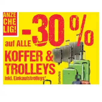 Maximarkt 30% auf ALLE KOFFER & TROLLEYS inkl. Einkaufstrolleys Maximarkt Angebot