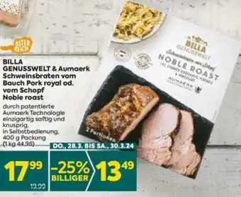 Billa BILLA GENUSSWELT & Aumaerk Schweinsbraten vom Bauch Pork royal od. vom Schopf Noble roast 400 g Packung Angebot