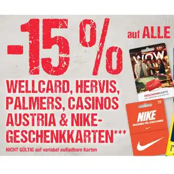 15% auf ALLE WELLCARD, HERVIS, PALMERS, CASINOS AUSTRIA & NIKE-GESCHENKKARTEN Maximarkt