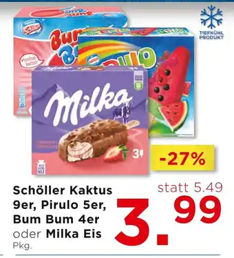 Unimarkt Schöller Kaktus 9er, Pirulo 5er, Bum Bum 4er oder Milka Eis Angebot