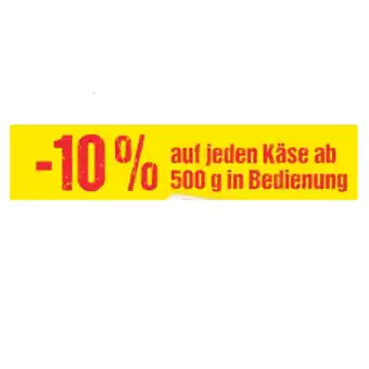 Maximarkt 10% auf jeden Käse ab 500 g in Bedienung Maximarkt Angebot