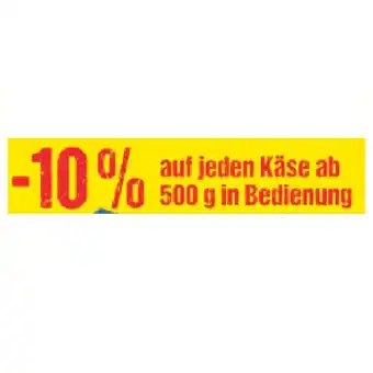 Maximarkt 10% auf jeden Käse ab 500 g in Bedienung Maximarkt Angebot