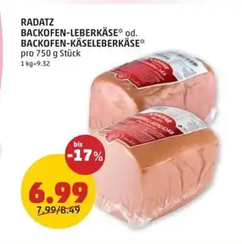 PENNY RADATZ BACKOFEN-LEBERKÄSE* od. BACKOFEN-KÄSELEBERKÄSE 750 g Angebot