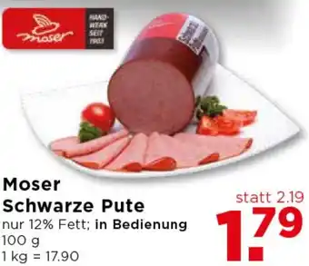Unimarkt Moser Schwarze Pute 100g Angebot