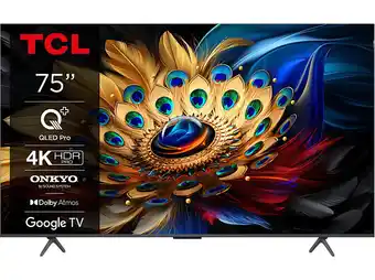 Media Markt TCL 75C655 (75 Zoll 4K QLED TV mit Google und Game Master 3.0, 144Hz Motion Clarity Pro, Sprachassistent) LED QLED TV Angebot