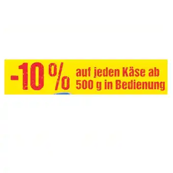 Maximarkt 10% auf jeden Käse ab 500 g in Bedienung Maximarkt Angebot