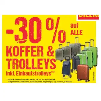 Maximarkt 30% auf ALLE KOFFER & TROLLEYS inkl. Einkaufstrolleys Maximarkt Angebot