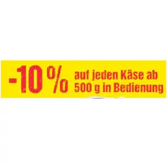 Maximarkt 10% auf jeden Käse ab 500 g in Bedienung Maximarkt Angebot