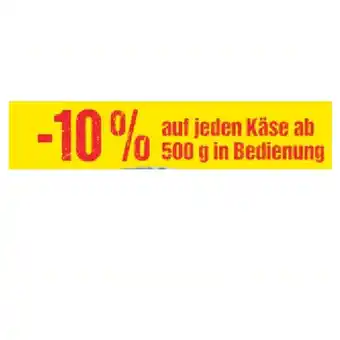 Maximarkt 10% auf jeden Käse ab 500 g in Bedienung Maximarkt Angebot