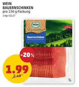 PENNY WEIN BAUERNSCHINKEN pro 150 g Angebot