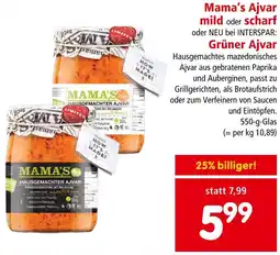 Interspar Mama's Ajvar mild oder scharf oder NEU bei INTERSPAR: Grüner Ajvar Angebot