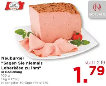 Unimarkt Neuburger Sagen Sie niemals Leberkäse zu ihm Angebot