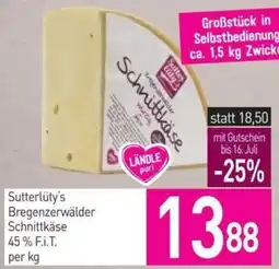 Sutterlüty Sutterlüty's Bregenzerwälder Schnittkäse 45% F.i.T. per kg Angebot