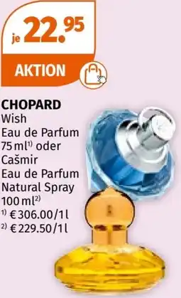 Müller CHOPARD Wish Eau de Parfum 75 ml oder Cašmir Eau de Parfum Natural Spray 100 ml Angebot