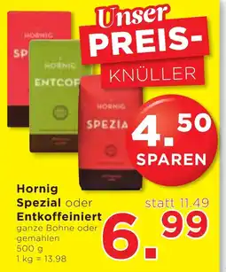Unimarkt Hornig Spezial oder Entkoffeiniert Angebot