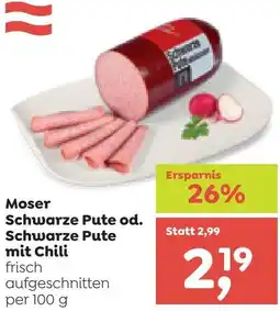 ADEG Moser Schwarze Pute od. Schwarze Pute mit Chili Angebot
