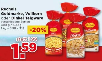 Unimarkt Recheis Goldmarke,Vollkorn Oder Dinkel Teigware 400 g/500 g Angebot