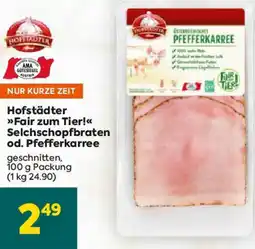 Billa Hofstädter Fair zum Tier! Selchschopfbraten od. Pfefferkarree Angebot