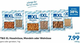 T&G T&G XL Haselnüsse, Mandeln Oder Walnüsse 1 Kg Angebot