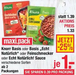 Maximarkt Knorr Basis oder Basis,,Echt Natürlich" oder Feinschmecker oder Echt Natürlich! Sauce Angebot