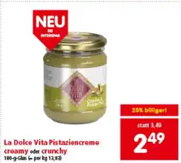 Interspar La Dolce Vita Pistaziencreme creamy oder crunchy Angebot