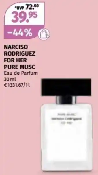 Müller NARCISO RODRIGUEZ FOR HER PURE MUSC Eau de Parfum Angebot