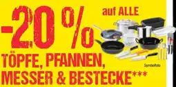 Maximarkt Auf alle töpfe, pfannen, messer & bestecke Angebot