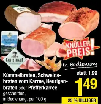 Maximarkt Kümmelbraten, Schweins- braten vom Karree, Heurigen- braten oder Pfefferkarree Angebot