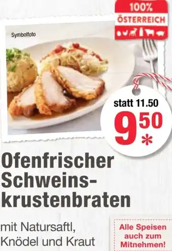 Maximarkt Ofenfrischer Schweins- krustenbraten Angebot